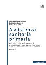 Assistenza sanitaria primaria. Vol. 1: Aspetti culturali, metodi e strumenti per il suo sviluppo