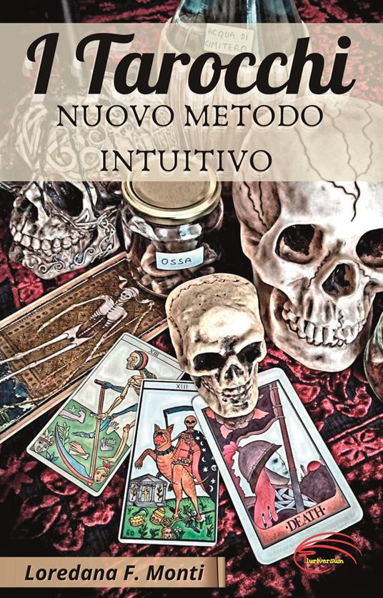 I tarocchi. Nuovo metodo intuitivo - Loredana F. Monti - copertina