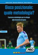 Gioco posizionale: quale metodologia? Il percorso metodologico per lo sviluppo delle dinamiche del gioco. Vol. 1