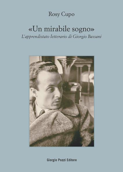 Un mirabile sogno. L'apprendistato letterario di Giorgio Bassani - Rosy Cupo - copertina