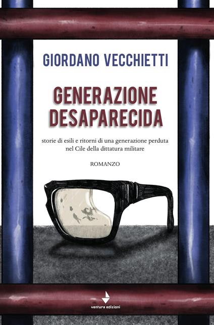 Generazione desaparecida. Storie di esili e ritorni di una generazione perduta nel Cile della dittatura militare - Giordano Vecchietti - copertina