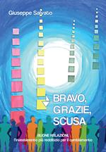 Bravo, grazie, scusa. Buone relazioni, l'investimento più redditizio per il cambiamento