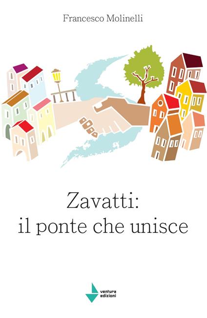 Zavatti: il ponte che unisce. L'amministrazione comunale di Senigallia dalla fine del secondo dopoguerra agli anni del boom economico - Francesco Molinelli - copertina