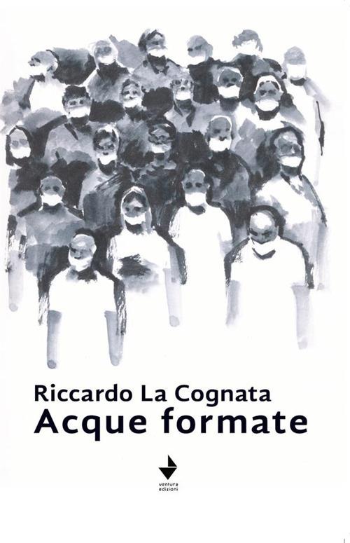 Acque formate - Riccardo La Cognata - ebook