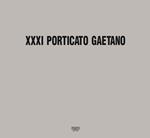 Porticato Gaetano. 31ª edizione della mostra