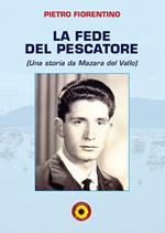 La fede del pescatore. Una storia da Mazara del Vallo