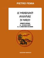 Le mirabolanti avventure di Marco: Due soldi di carità-Il combattimento dei Dragoni. Nuova ediz.. Vol. 1-2