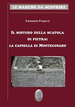 Il mistero della scatola di pietra. La capsella di Montecosaro