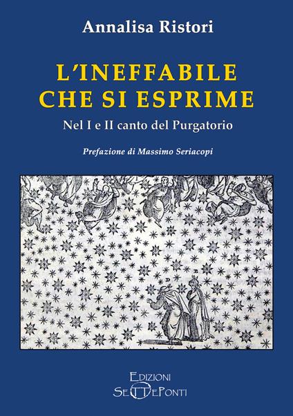 L' ineffabile che si esprime. Nel 1° e 2° canto del Purgatorio - Annalisa Ristori - copertina