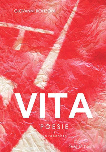 Vita. Poesie e un racconto - Giovanni Ronzoni - copertina