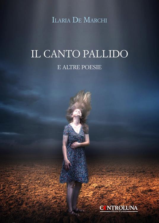 Il canto pallido. E altre poesie - Ilaria De Marchi - copertina