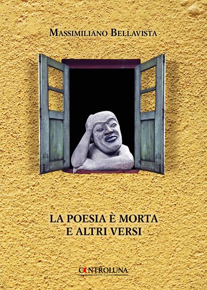 La poesia è morta e altri versi - Massimiliano Bellavista - copertina