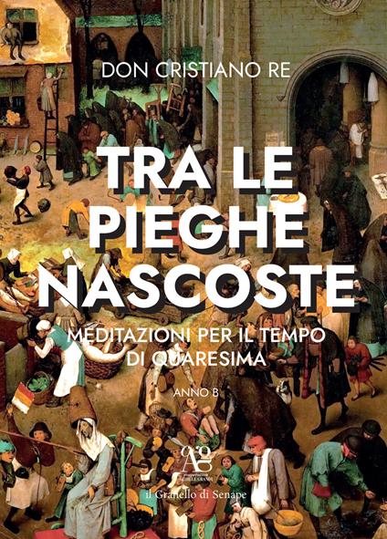 «Tra le pieghe nascoste». Meditazioni per il tempo di Quaresima - Don Cristiano Re - copertina