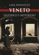 Veneto. Esoterico e misterioso