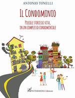 Il condominio. Piccole storie di vita, in un complesso condominiale