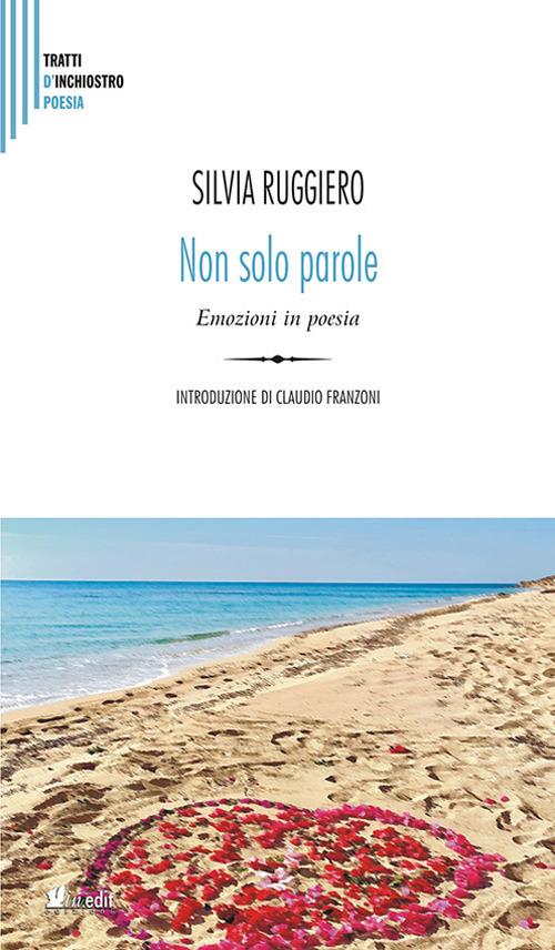 Non solo parole. Emozioni in poesia per una alfabetizzazione emotiva - Silvia Ruggiero - copertina