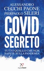 Covid segreto. Tutto quello che non sapete sulla pandemia