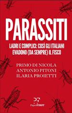 Parassiti. Ladri e complici: così gli italiani evadono (da sempre) il fisco