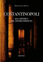 Costantinopoli. Alla ricerca del tesoro perduto