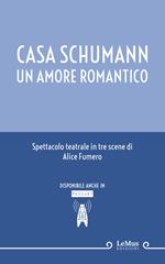 Casa Schumann. Un amore romantico