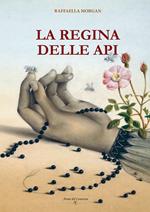 La regina delle api. Ediz. illustrata