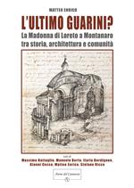 L'ultimo Guarini? La Madonna di Loreto a Montanaro tra storia, architettura e comunità