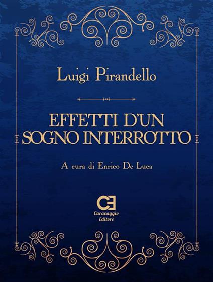 Effetti d'un sogno interrotto - Luigi Pirandello,Enrico De Luca - ebook