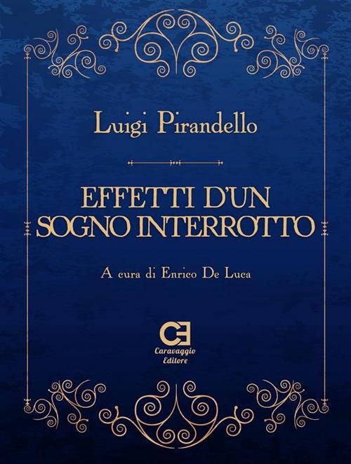 Effetti d'un sogno interrotto - Luigi Pirandello,Enrico De Luca - ebook