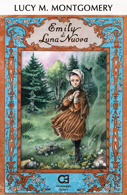 Emily di luna nuova. Ediz. integrale - Lucy Maud Montgomery - Libro -  Caravaggio Editore - I classici ritrovati