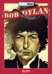 Libro Bob Dylan. Il cantastorie 