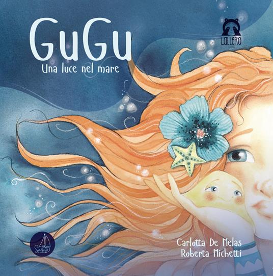 Gugu. Una luce nel mare. Ediz. illustrata - Carlotta De Melas - copertina