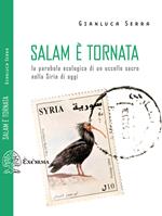 Salam è tornata. La parabola ecologica di un uccello sacro nella Siria di oggi