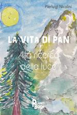 La vita di Pan. Alla ricerca della luce