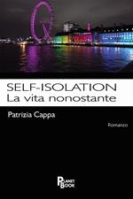 Self-isolation. La vita nonostante