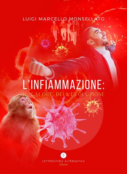 L' infiammazione: il calore dell'evoluzione - Luigi Marcello Monsellato - copertina