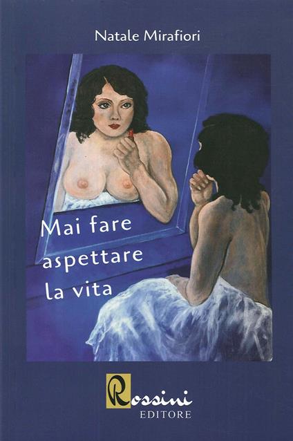 Mai fare aspettare la vita - Natale Mirafiori - copertina