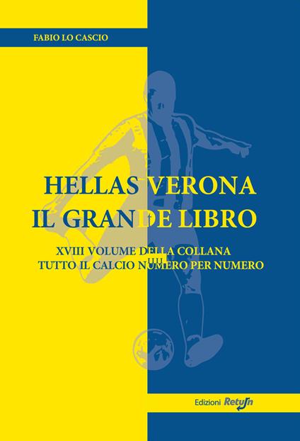 Hellas Verona. Il grande libro - Fabio Lo Cascio - copertina