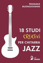 18 studi creativi per chitarra jazz