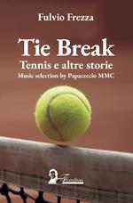 Tie break. Tennis e altre storie