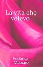 La vita che volevo