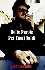 Belle parole per cuori sordi