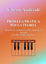 Prima la pratica poi la teoria. Metodo per pianoforte sullo studio degli accordi