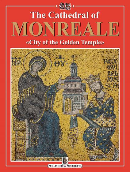 The Cathedral of Monreale. «City of the Golden Temple» - copertina