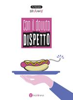 Con il dovuto dispetto. Ediz. multilingue