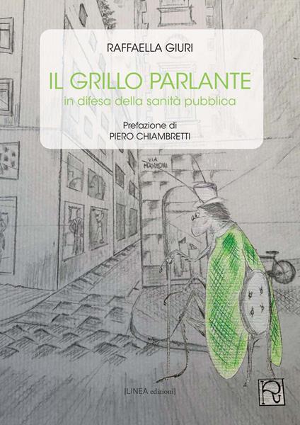 Il grillo parlante. In difesa della sanità pubblica - Raffaella Giuri - copertina