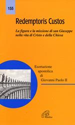 Redemptoris custos. La figura e la missione di san Giuseppe nella vita di Cristo e della Chiesa