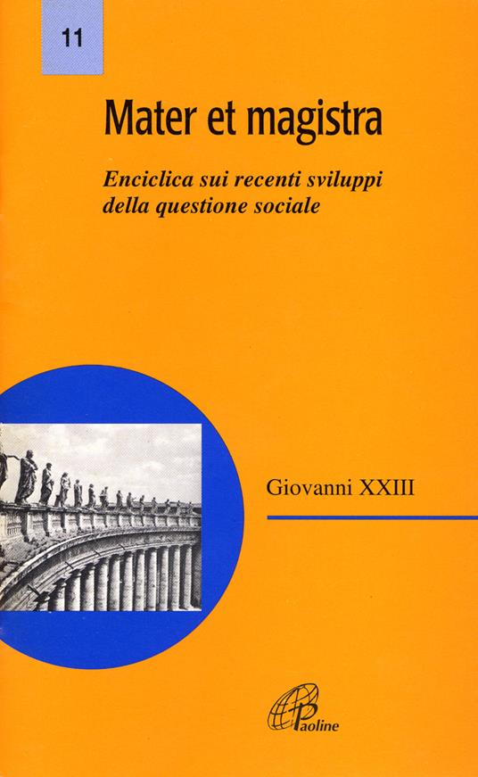 Mater et Magistra. Enciclica sui recenti sviluppi della questione sociale - Giovanni XXIII - copertina