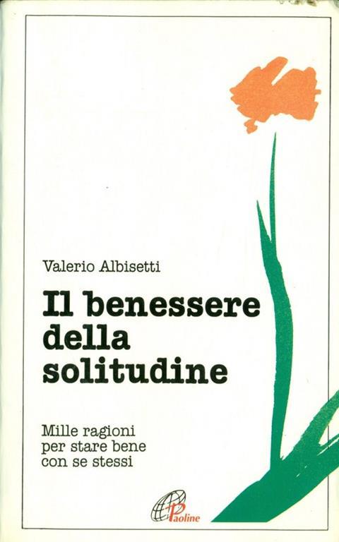 Il benessere della solitudine. Mille ragioni per stare bene con se stessi - Valerio Albisetti - 2