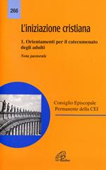 L' iniziazione cristiana. Vol. 1: Orientamenti per il catecumenato degli adulti. Nota pastorale.