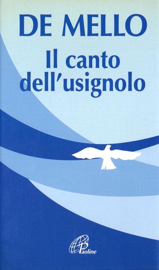 Il canto dell'usignolo. Così lo ricordano gli amici - Anthony De Mello - copertina